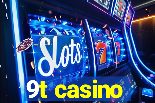 9t casino